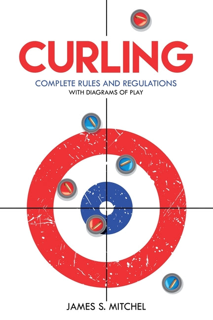 Book cover for Curling: Complete Rules and Regulations, With Diagrams of Play