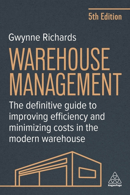 Book cover for Warehouse Management: The Definitive Guide to Improving Efficiency and Minimizing Costs in the Modern Warehouse