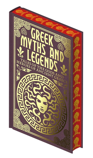 Book cover for Greek Myths and Legends: Tales of the Gods and Heroes of Ancient Greece