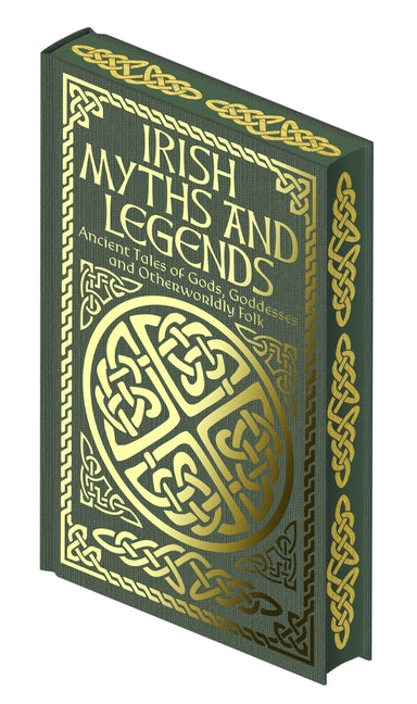 Book cover for Irish Myths and Legends: Ancient Legends of Gods, Goddesses and Otherworldly Folk