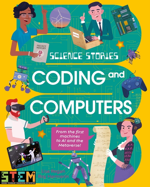 Book cover for Science Stories: Coding and Computers: From the First Machines to AI and the Metaverse