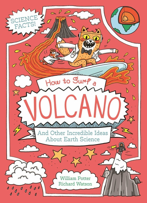 Book cover for How to Surf a Volcano and Other Incredible Ideas about Earth Science