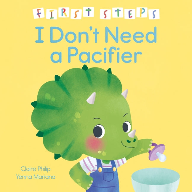 Book cover for First Steps: I Don't Need a Pacifier