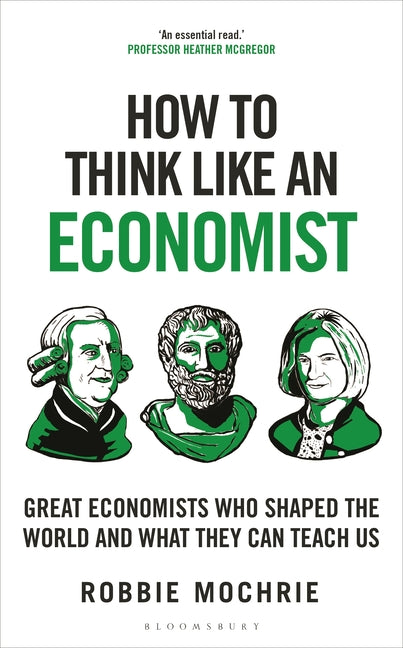 Book cover for How to Think Like an Economist: Great Economists Who Shaped the World and What They Can Teach Us
