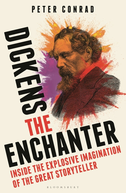 Book cover for Dickens the Enchanter: Inside the Explosive Imagination of the Great Storyteller