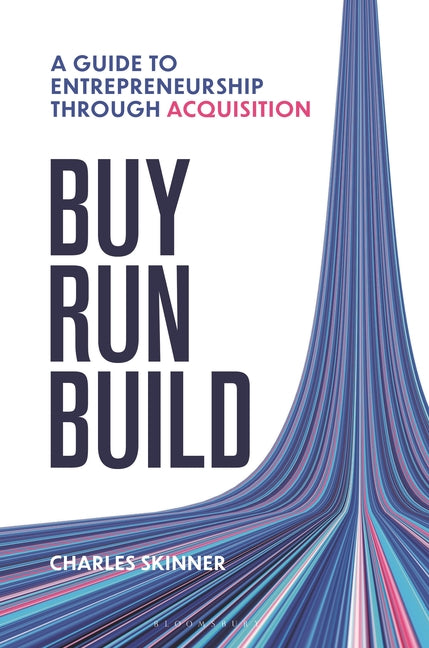 Book cover for Buy, Run, Build: A Guide to Entrepreneurship Through Acquisition