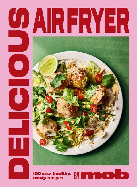 Book cover for Delicious Air Fryer by Mob: 100 Easy, Healthy, Tasty Recipes