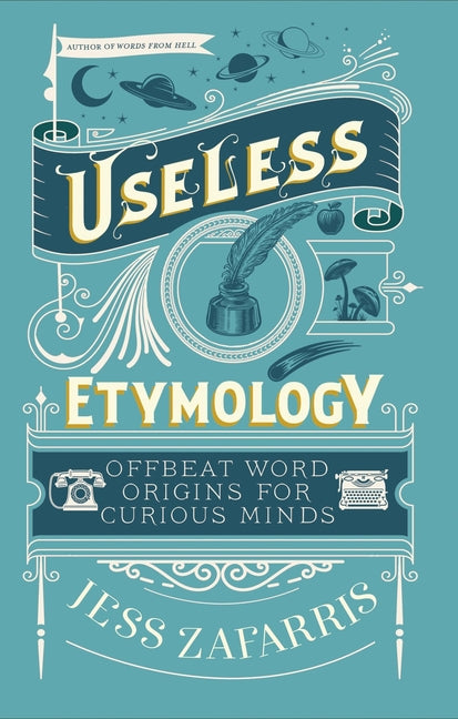 Book cover for Useless Etymology: Offbeat Word Origins for Curious Minds