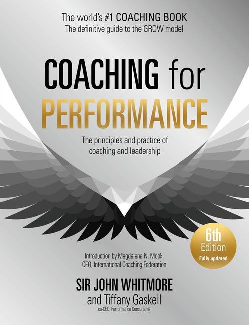 Book cover for Coaching for Performance, 6th Edition: The Principles and Practice of Coaching and Leadership: Fully Revised Edition