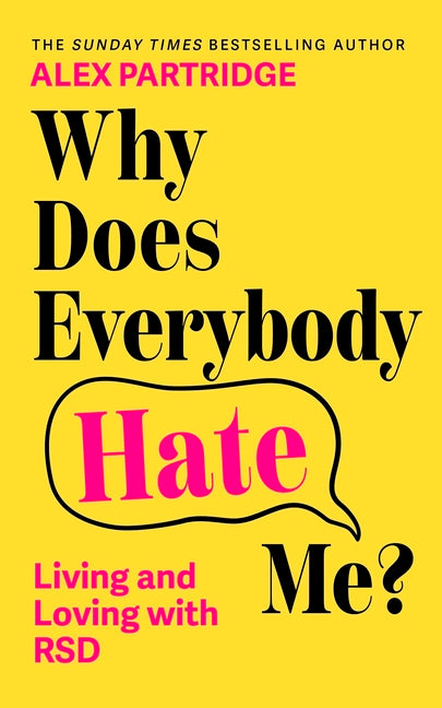 Book cover for Why Does Everybody Hate Me?: Living and Loving with Rsd