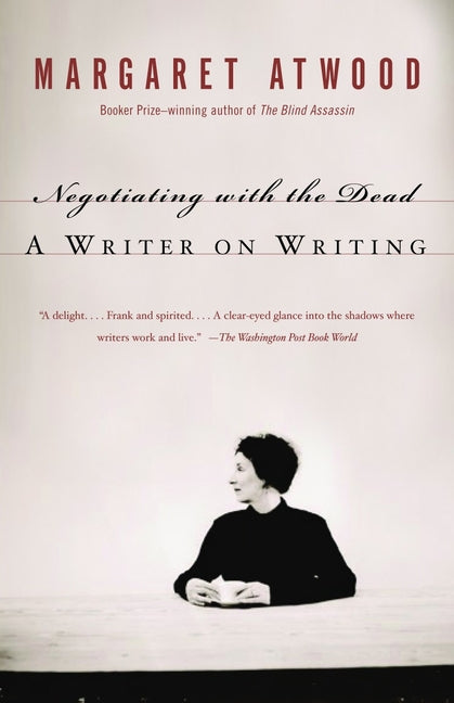 Book cover for Negotiating with the Dead: A Writer on Writing