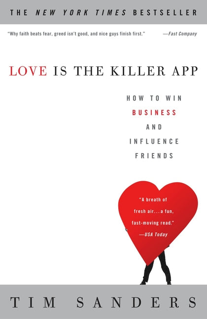 Book cover for Love Is the Killer App: How to Win Business and Influence Friends