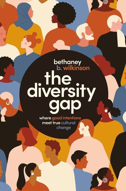 Book cover for The Diversity Gap: Where Good Intentions Meet True Cultural Change