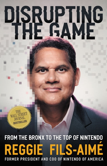 Book cover for Disrupting the Game: From the Bronx to the Top of Nintendo