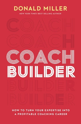 Book cover for Coach Builder: How to Turn Your Expertise Into a Profitable Coaching Career