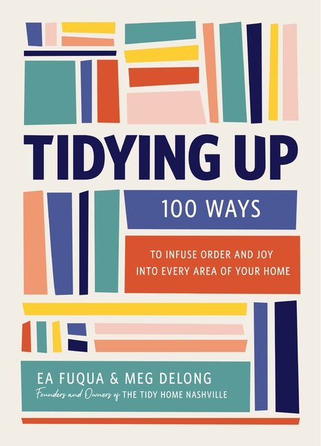 Book cover for Tidying Up: 100 Ways to Infuse Order and Joy Into Every Area of Your Home