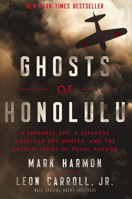 Book cover for Ghosts of Honolulu: A Japanese Spy, a Japanese American Spy Hunter, and the Untold Story of Pearl Harbor