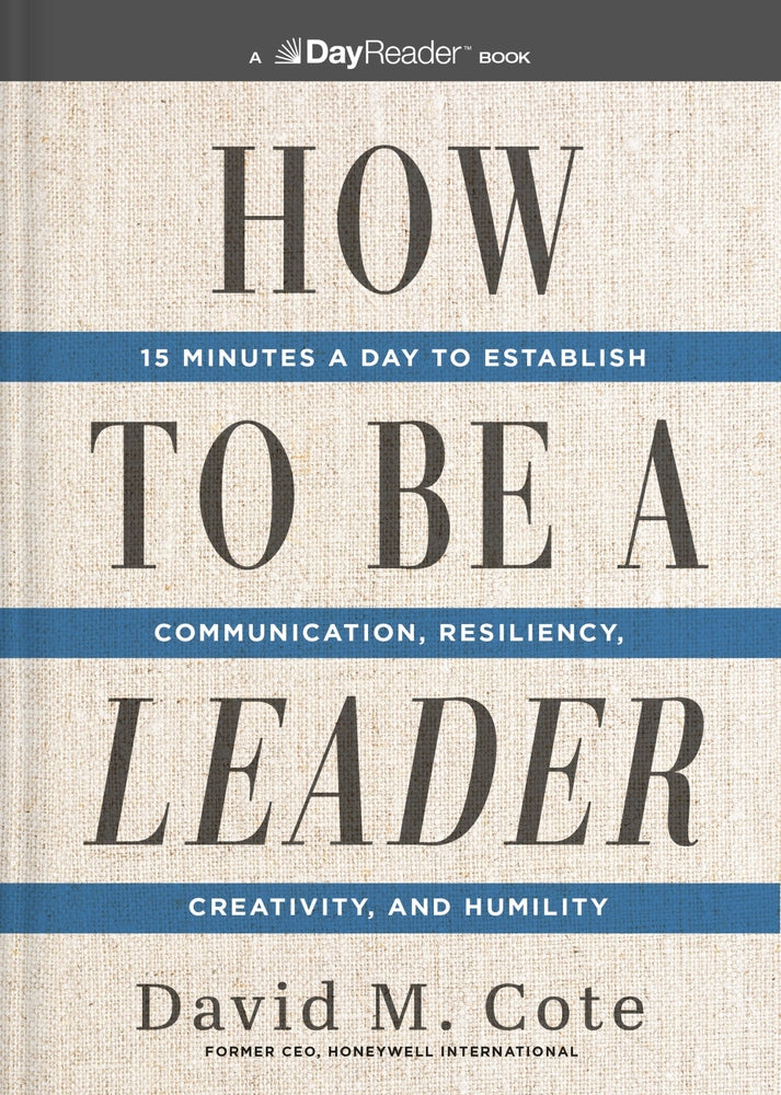 Book cover for How to Be a Leader: 15 Minutes a Day to Establish Communication, Resiliency, Creativity, and Humility
