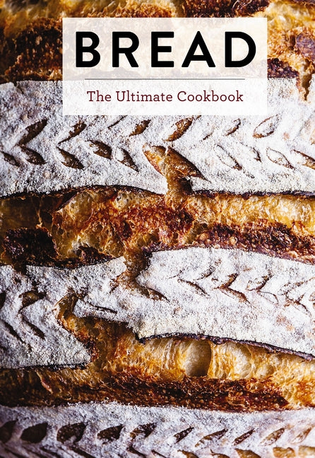 Book cover for Bread: The Ultimate Cookbook (Perfect Your Bread Making Techniques with 300+ Recipes)