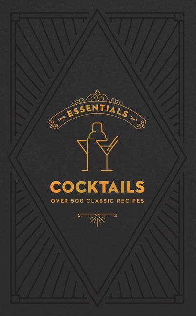 Book cover for Essentials: Cocktails: Over 500 Classic Recipes