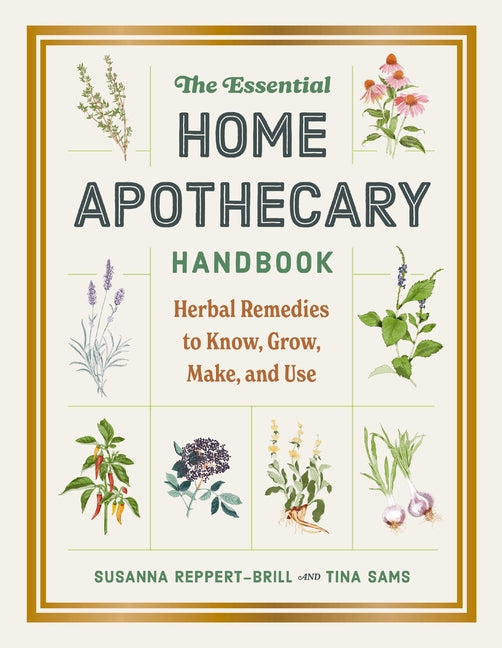 Book cover for Essential Home Apothecary Handbook: Herbal Remedies to Know, Grow, Make, and Use