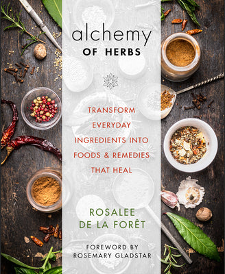 Book cover for Alchemy of Herbs: Transform Everyday Ingredients Into Foods and Remedies That Heal