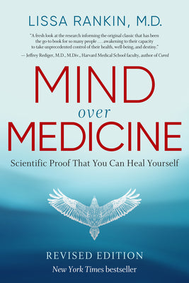 Book cover for Mind Over Medicine - Revised Edition: Scientific Proof That You Can Heal Yourself