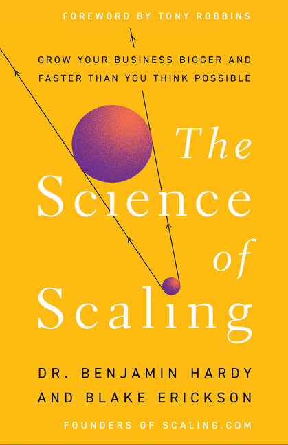 Book cover for Science of Scaling: Grow Your Business Bigger and Faster Than You Think Possible