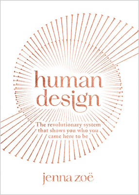 Book cover for Human Design: The Revolutionary System That Shows You Who You Came Here to Be