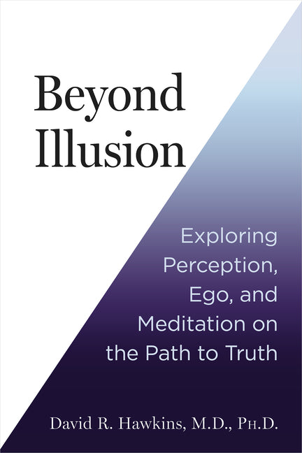 Book cover for Beyond Illusion: Exploring Perception, Ego, and Meditation on the Path to Truth