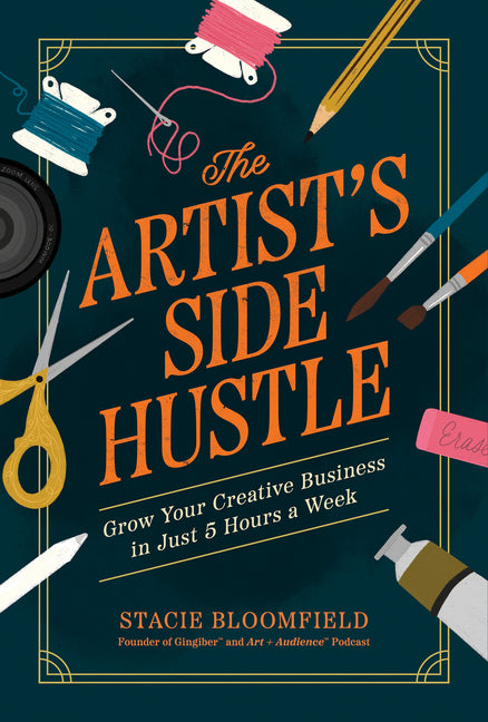 Book cover for Artist's Side Hustle: Grow Your Creative Business in Just 5 Hours a Week