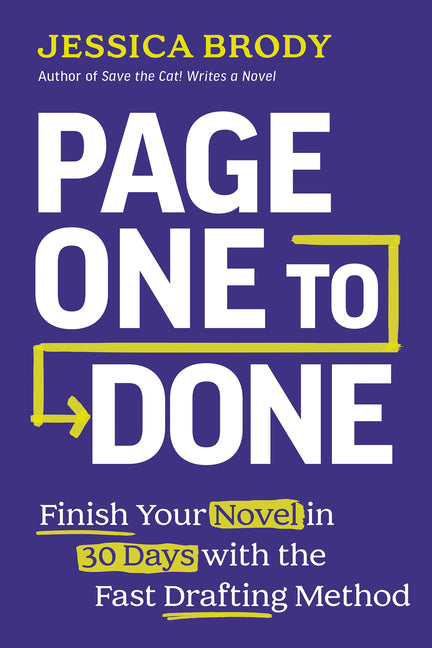 Book cover for Page One to Done: Finish Your Novel in 30 Days with the Fast Drafting Method
