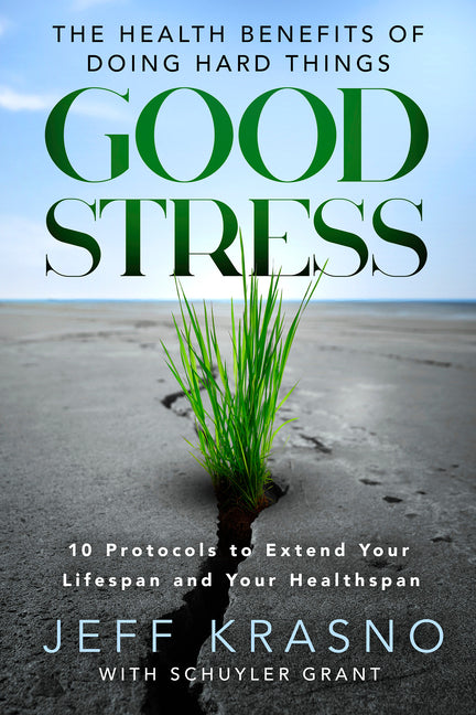 Book cover for Good Stress: The Health Benefits of Doing Hard Things
