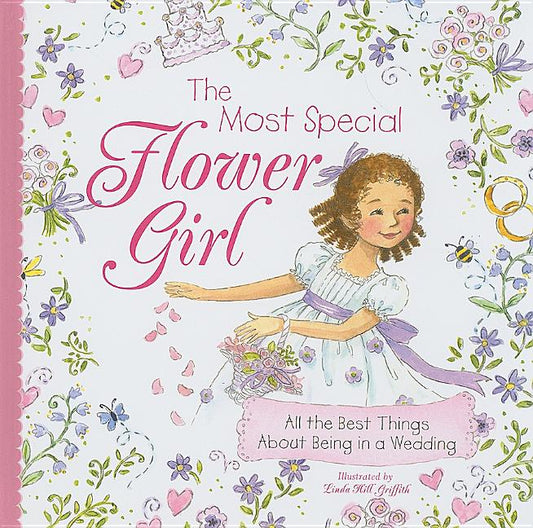 Book cover for The Most Special Flower Girl: All the Best Things about Being in a Wedding