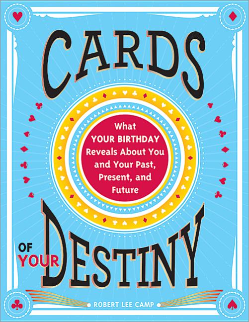 Book cover for Cards of Your Destiny: What Your Birthday Reveals about You and Your Past, Present, and Future