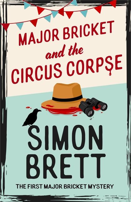 Book cover for Major Bricket and the Circus Corpse: The First Mystery in an Unputdownable New Cosy Crime Series