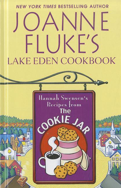 Book cover for Joanne Fluke's Lake Eden Cookbook: Hannah Swensen's Recipes from the Cookie Jar