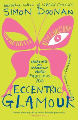 Book cover for Eccentric Glamour: Creating an Insanely More Fabulous You