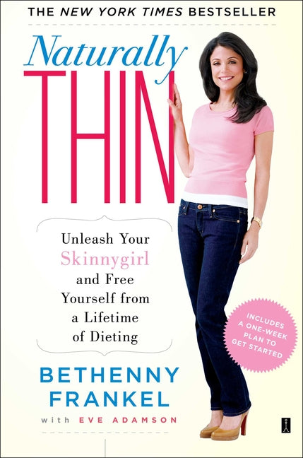 Book cover for Naturally Thin: Unleash Your Skinnygirl and Free Yourself from a Lifetime of Dieting
