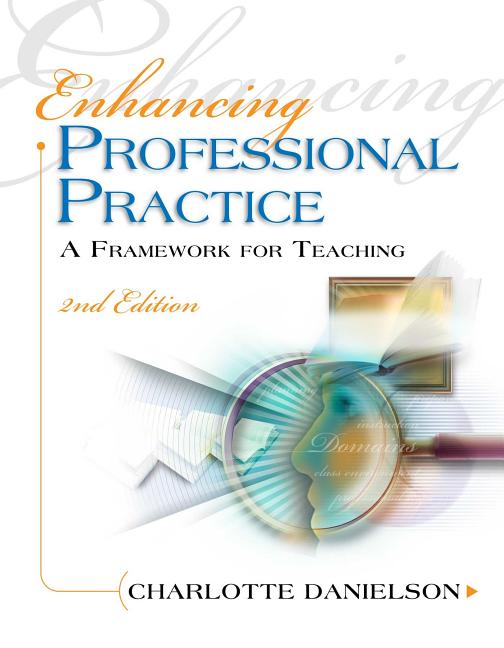 Book cover for Enhancing Professional Practice: A Framework for Teaching
