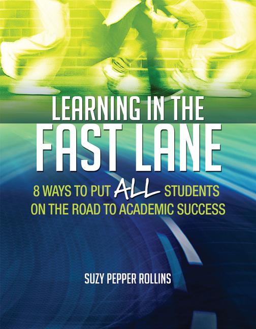 Book cover for Learning in the Fast Lane: 8 Ways to Put All Students on the Road to Academic Successascd