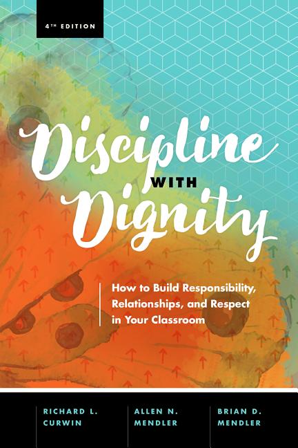 Book cover for Discipline with Dignity, 4th Edition: How to Build Responsibility, Relationships, and Respect in Your Classroom