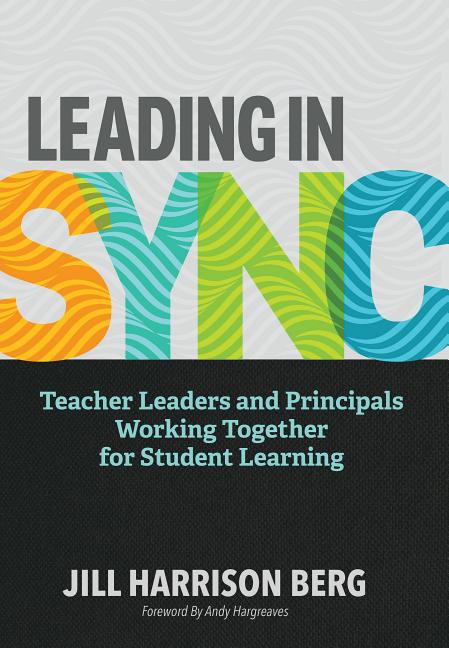 Book cover for Leading in Sync: Teacher Leaders and Principals Working Together for Student Learning