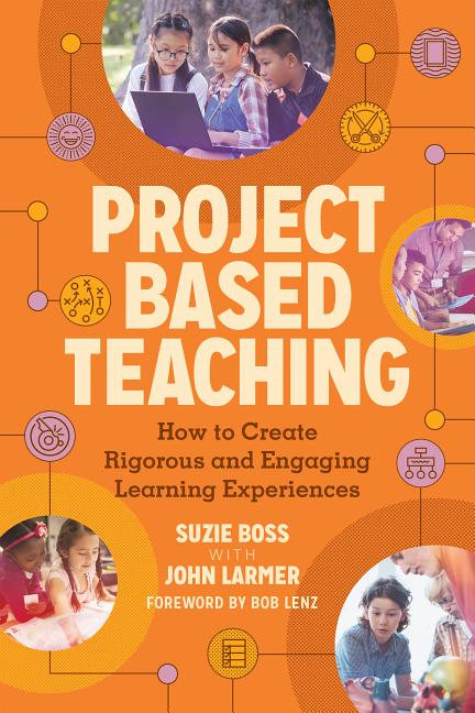 Book cover for Project Based Teaching: How to Create Rigorous and Engaging Learning Experiences