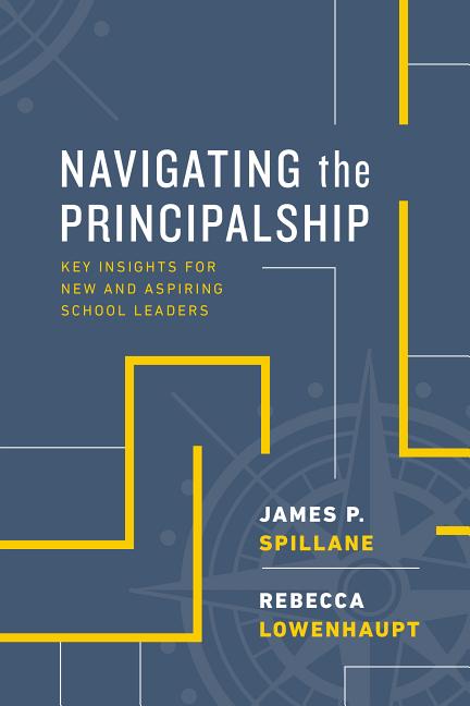 Book cover for Navigating the Principalship: Key Insights for New and Aspiring School Leaders