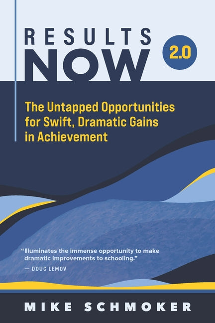 Book cover for Results Now 2.0: The Untapped Opportunities for Swift, Dramatic Gains in Achievement