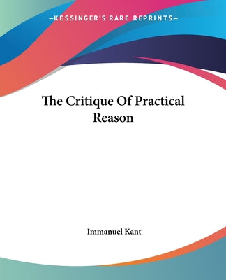 Book cover for The Critique Of Practical Reason