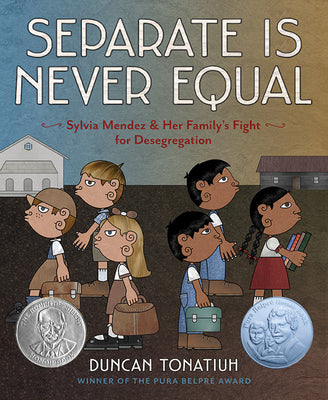 Book cover for Separate Is Never Equal: Sylvia Mendez and Her Family's Fight for Desegregation