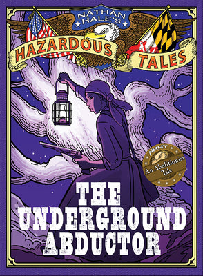 Book cover for The Underground Abductor: An Abolitionist Tale about Harriet Tubman