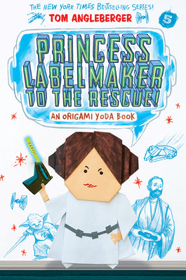 Book cover for Princess Labelmaker to the Rescue! (Origami Yoda #5)